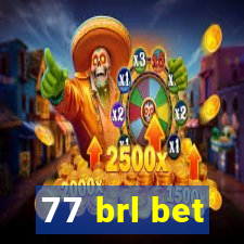 77 brl bet